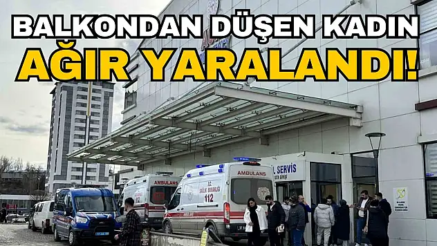 Balkondan Düşen Kadın Ağır Yaralandı