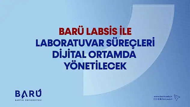 BARÜ LABSİS İle Laboratuvar Süreçleri Dijital Ortamda Yönetilecek