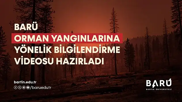 BARÜ Orman Yangınlarına Karşı Bilgilendirme Videosu Hazırladı