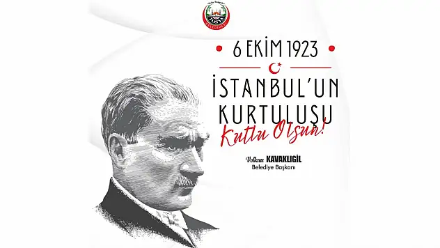 Başkan Kavaklıgil İstanbul'un Kurtuluş Yıl Dönümü Kutladı