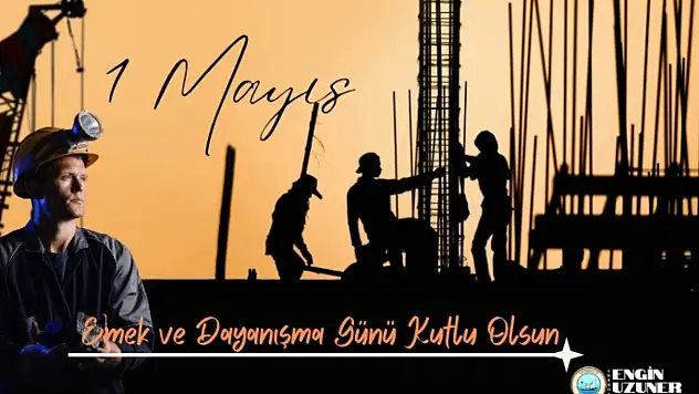 Başkan Uzuner'den Kardeşlik Ve Emek Vurgusu