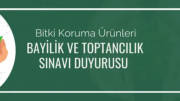 Bayilik veya Toptancılık Sınav Duyurusu