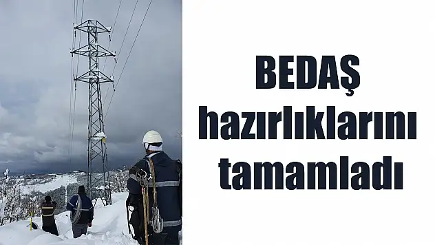 BEDAŞ hazırlıklarını tamamladı