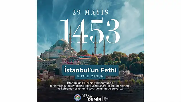 Belediye Başkanı Demir: 'İstanbul'un Fethi Kutlu Olsun'