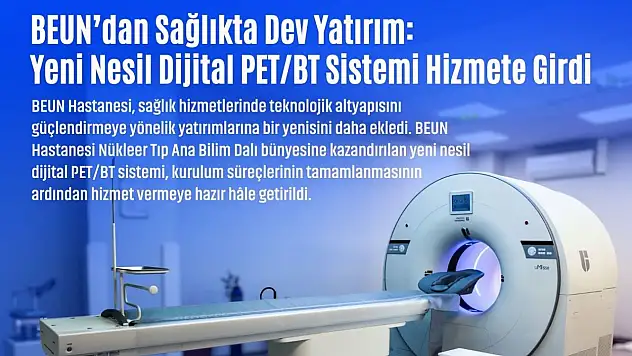BEUN'dan sağlıkta dev yatırım, yeni nesil dijital PET/BT sistemi hizmete girdi