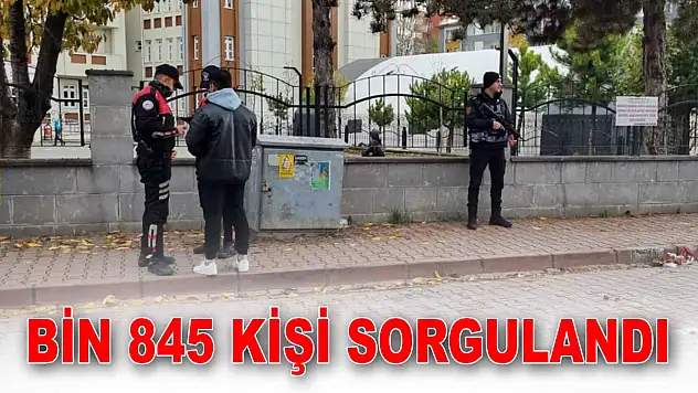 Bin 845 Kişi Sorgulandı