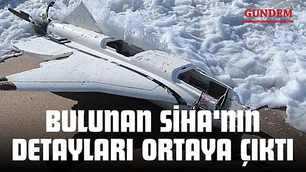 Bulunan Siha'nın Detayları Ortaya Çıktı