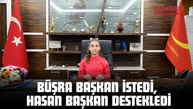 Büşra Başkan İstedi, Hasan Başkan Destekledi