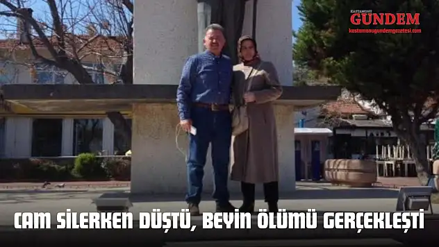 Cam Silerken Düştü, Beyin Ölümü Gerçekleşti