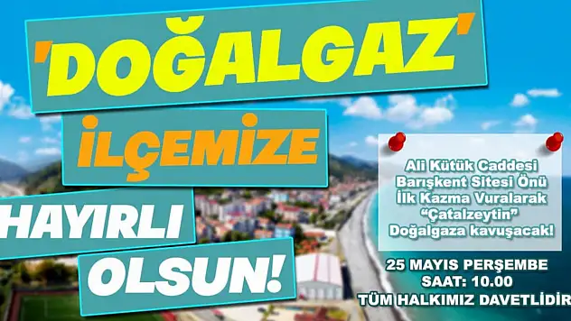 Çatalzeytin doğalgazına kavuşuyor