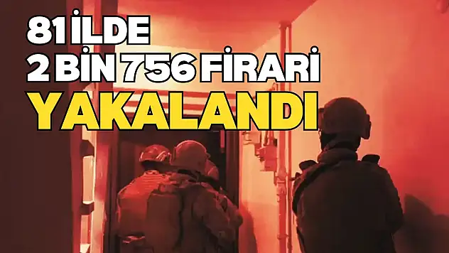'Çember-17' Operasyonlarında  2 Bin 756 Firari Yakalandı