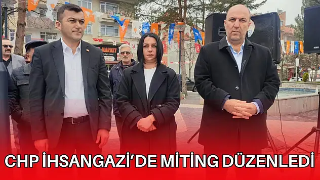 CHP İhsangazi'de Miting Düzenledi