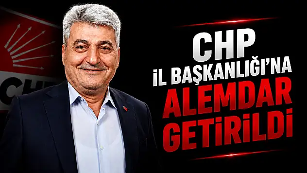 CHP İl Başkanlığı'na Alemdar Getirildi