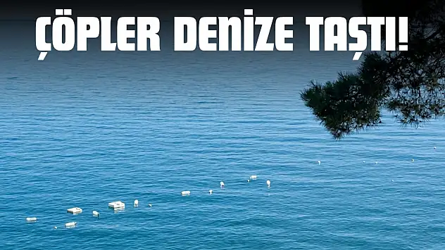 Çöpler Denize Taştı!