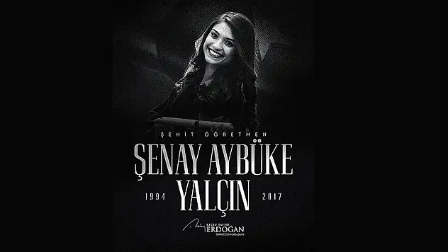 Cumhurbaşkanı Erdoğan, Şehit Öğretmen Şenay Aybüke Yalçın'ı Andı