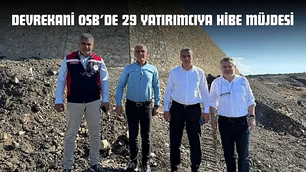 Devrekani OSB'de 29 Yatırımcıya Hibe Müjdesi