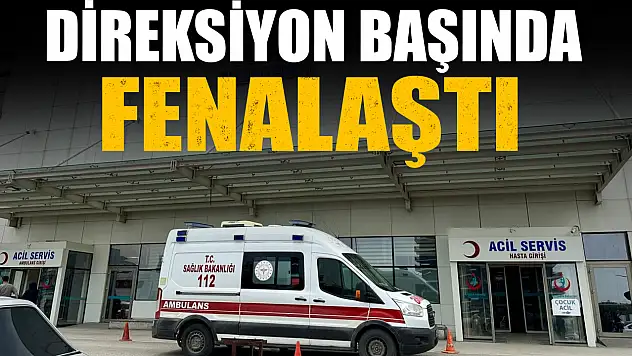 Direksiyon Başında Fenalaştı