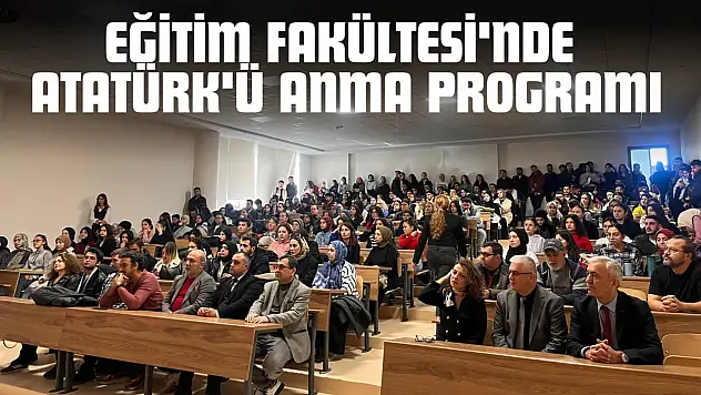 Eğitim Fakültesi'nde Atatürk'ü Anma Programı