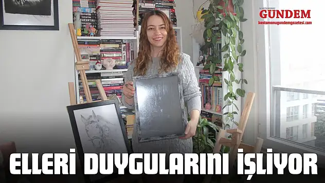 Elleri Duygularını İşliyor