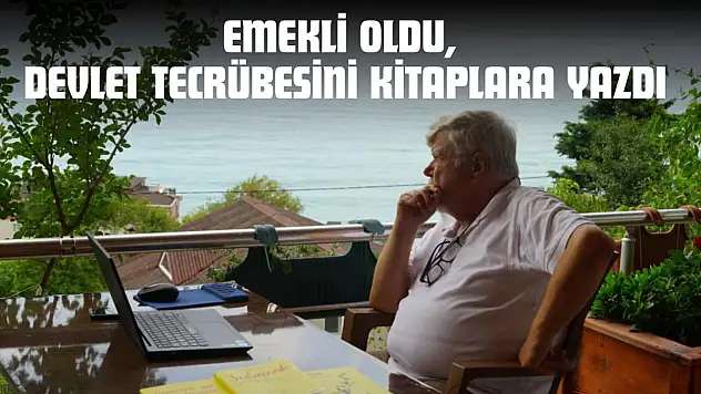 Emekli Oldu, Devlet Tecrübesini Kitaplara Yazdı