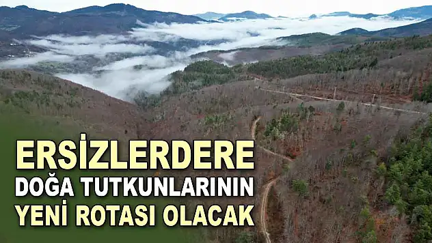 Ersizlerdere, Doğa Tutkunlarının Yeni Rotası Olacak