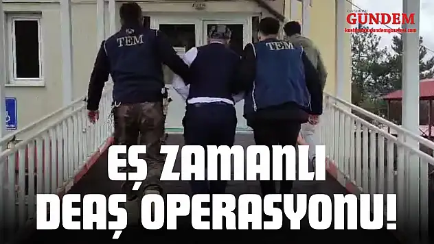 Eş Zamanlı DEAŞ Operasyonu!