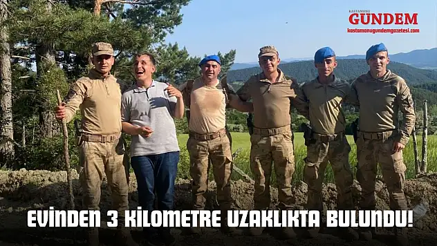Evinden 3 Kilometre Uzaklıkta Bulundu!