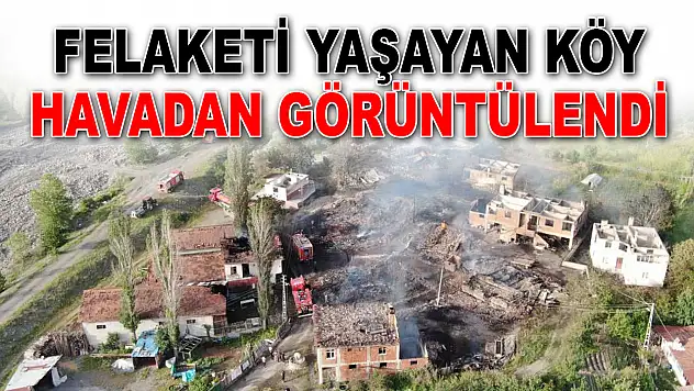 Felaketi Yaşayan Köy Havadan Görüntülendi
