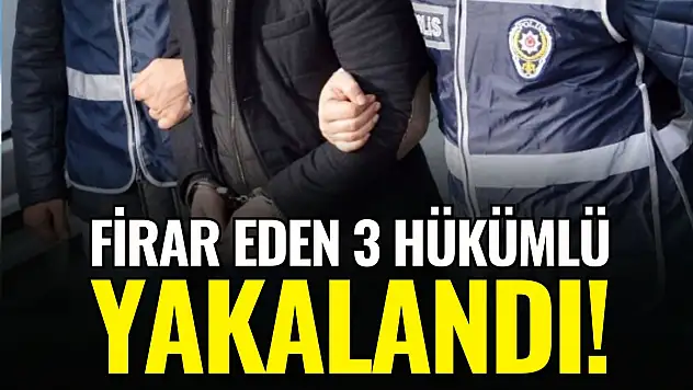 Firar Eden 3 Hükümlü Yakalandı!