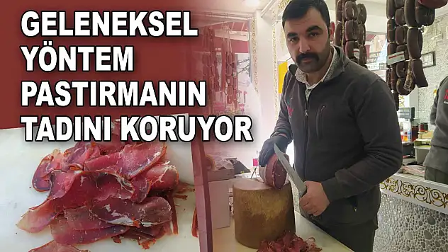 Geleneksel Yöntem Pastırmanın Tadını Koruyor