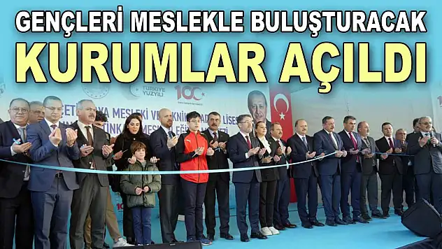 Gençleri Meslekle Buluşturacak Kurumlar Açıldı