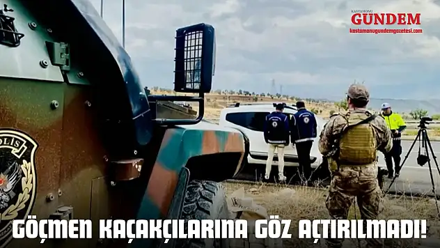 Göçmen Kaçakçılarına Göz Açtırılmadı!