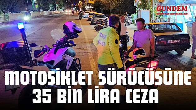 Gürültü Kirliliğine Sebep Olan Motosiklet Sürücüsüne 35 Bin Lira Ceza
