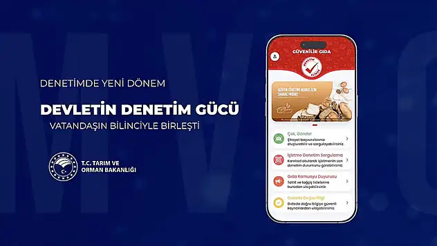 'Güvenilir Gıda' Mobil Uygulaması Kullanıma Sunuldu