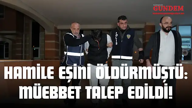Hamile Eşini Öldüren Sanık İçin Ağırlaştırılmış Müebbet İstendi