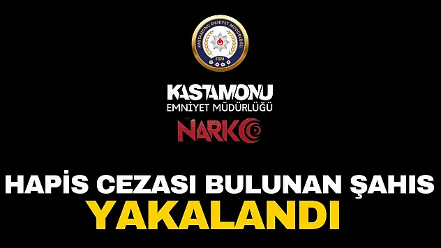 Hapis Cezası Bulunan Şahıs Yakalandı