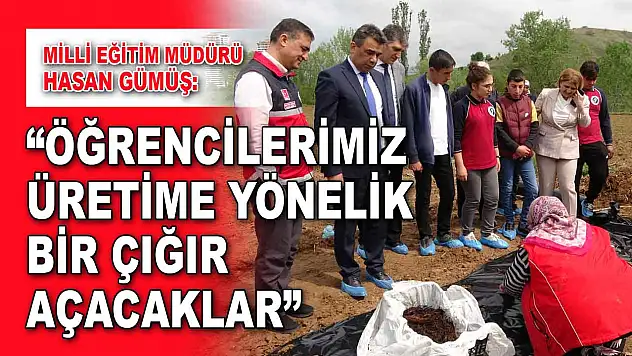 Hasan Gümüş: 'Öğrencilerimiz Üretime Yönelik Bir Çığır Açacaklar'
