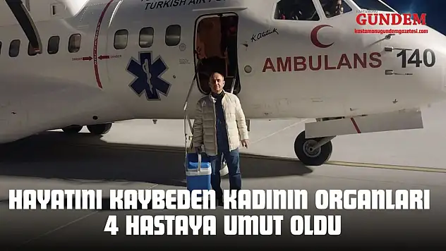 Hayatını Kaybeden Kadının Organları 4 Hastaya Umut Oldu