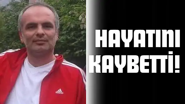 Hayatını Kaybetti!