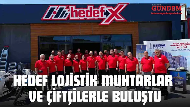 Hedef Lojistik Muhtarlar ve Çiftçilerle Buluştu