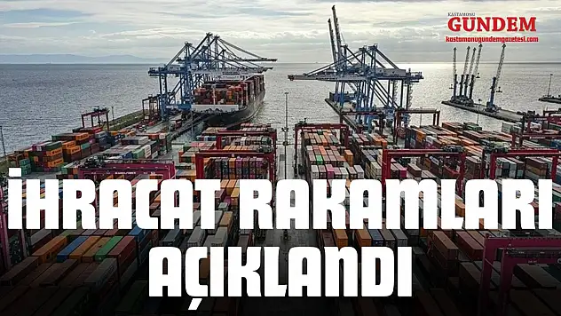 İhracat Rakamları Açıklandı