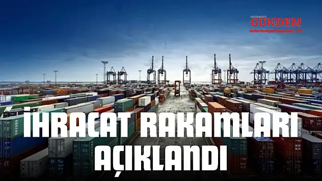 İhracat Rakamları Açıklandı