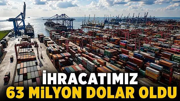 İhracatımız 63 Milyon Dolar Oldu