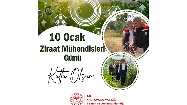 İl Tarım ve Orman Müdürü Kılıç: '10 Ocak Ziraat Mühendisleri Günü Kutlu Olsun'