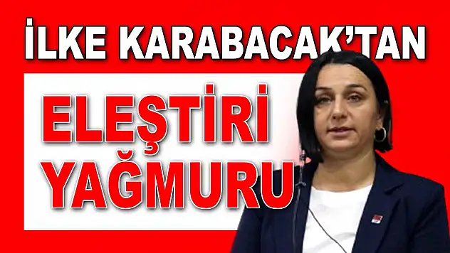 İlke Karabacak'tan Eleştiri Yağmuru