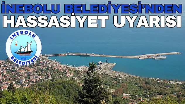 İnebolu Belediyesi'nden Hassasiyet Uyarısı!