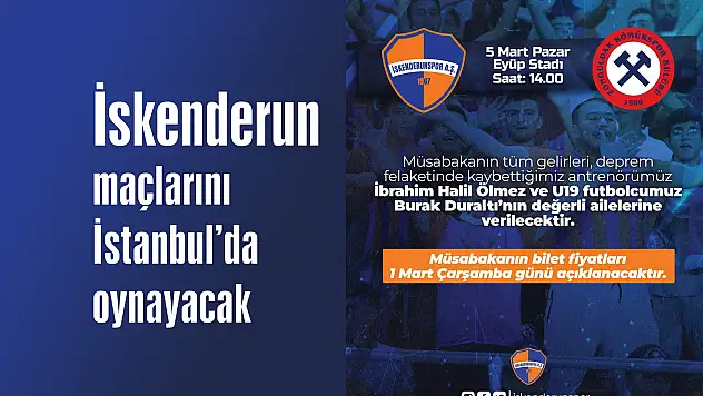 İskenderun maçlarını İstanbul'da oynayacak