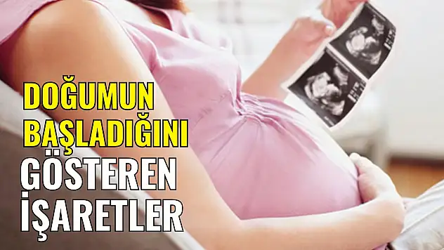 İşte Doğumun Başladığını Gösteren Belirtiler
