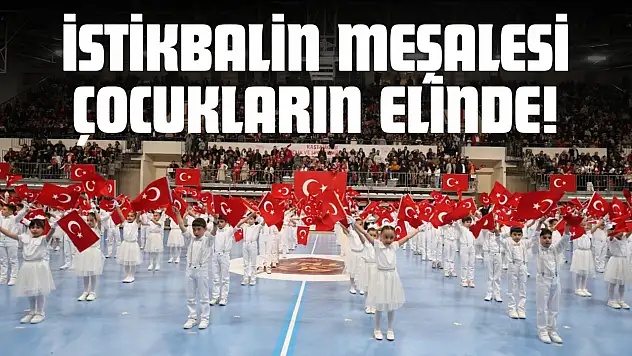 İstikbalin Meşalesi Çocukların Elinde!