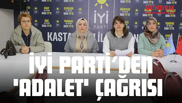 İYİ Parti'den 'Adalet' Çağrısı
